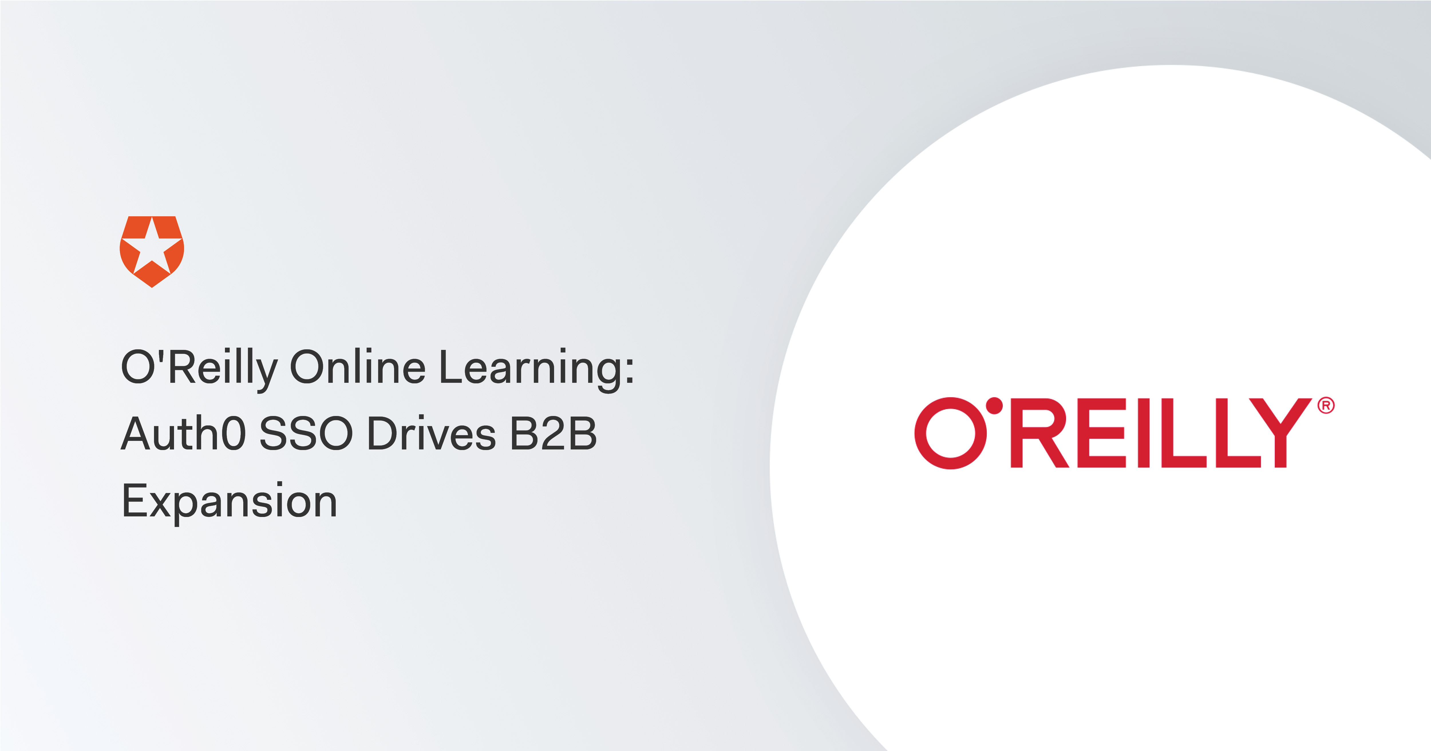 See How O Reilly Online Learning Uses Auth0 SSO To Drive B2B Expansion