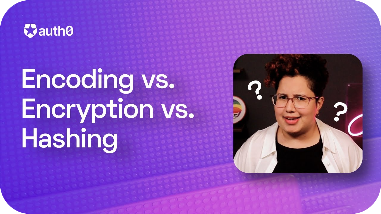 Encoding vs Encryption vs Hashing