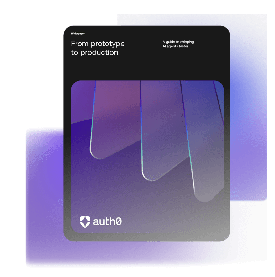 Auth0 “From prototype to production: A guide to shipping AI agents faster” whitepaper